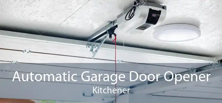 Automatic Garage Door Opener Kitchener