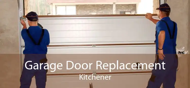 Garage Door Replacement Kitchener