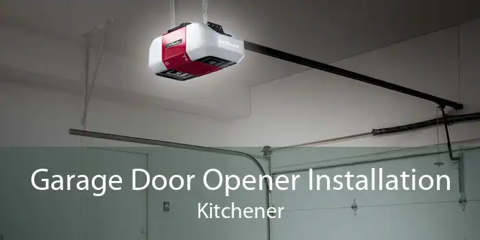 Garage Door Opener Installation Kitchener